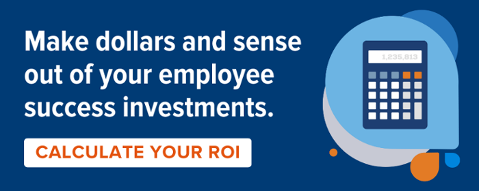 Make dollars and sense out of your employee success investments