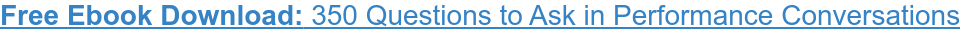 Free Ebook Download: 350 Questions to Ask in Performance Conversations